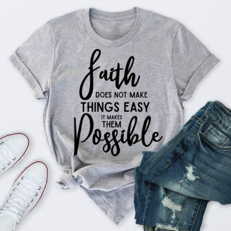 Europe And America T-Shirt Faith Does Not Make Things Easy But Possible